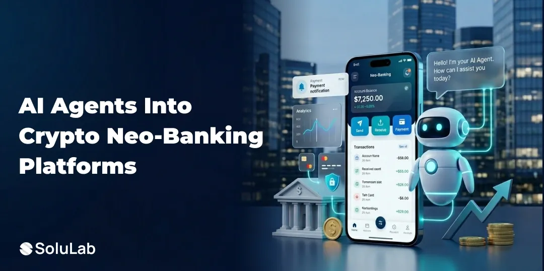How to Seamlessly Incorporate AI Agents into Your Crypto Neo-Banking Solution?