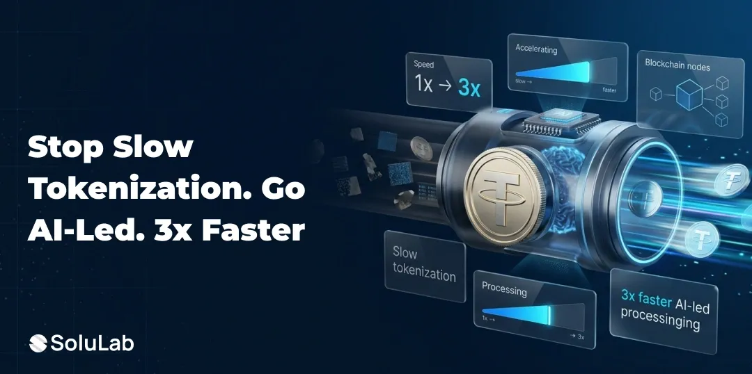 AI-Led Tokenization Platform Development: 3x Faster Asset Tokenization with SoluLab