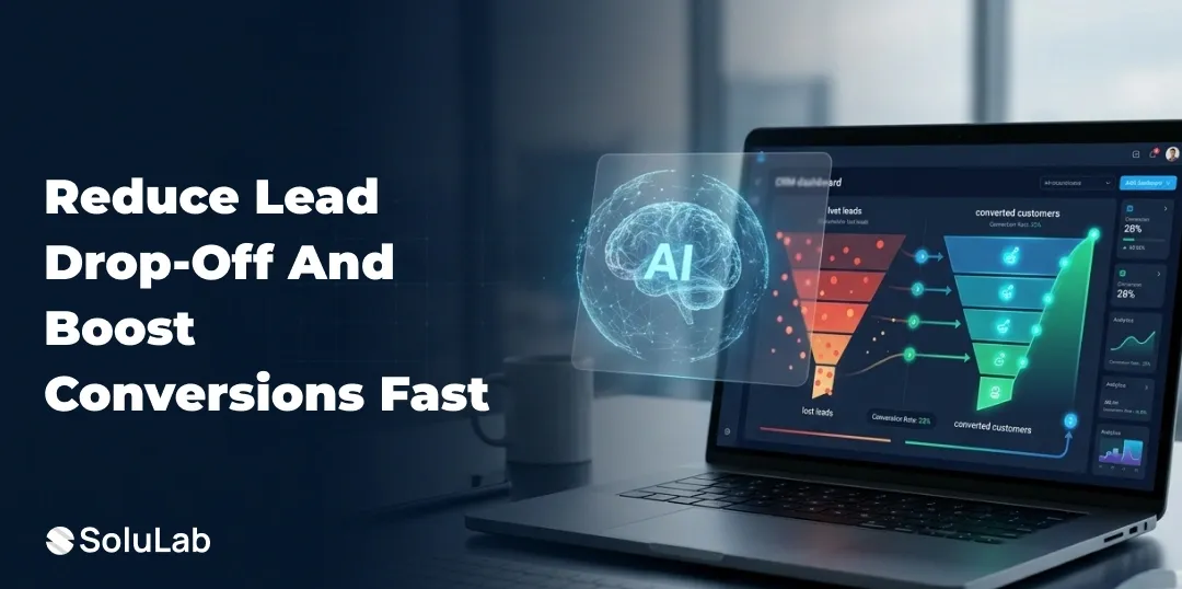 How AI for Sales Helps Businesses Reduce Lead Drop-Off and Increase Conversions?