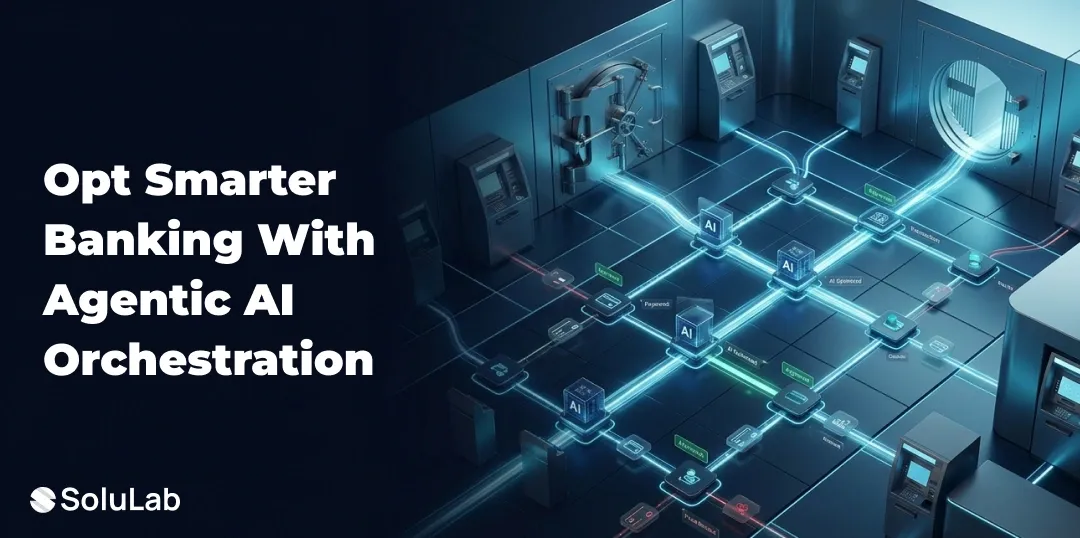 Agentic AI Orchestration for Banking: Automate 80% of Decisions in 2026