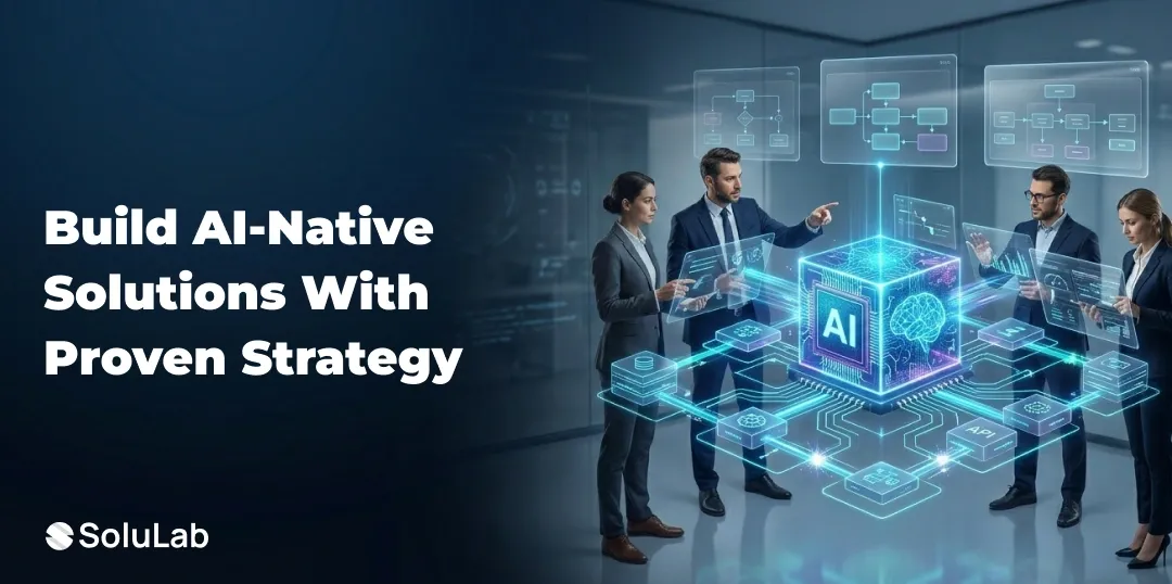 AI-Native Solution Development Strategy: A Practical Framework for 2026