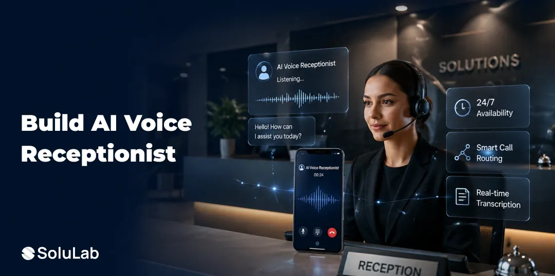 How to Build an AI Voice Receptionist  to Automate Front Desk Operations in 2026?
