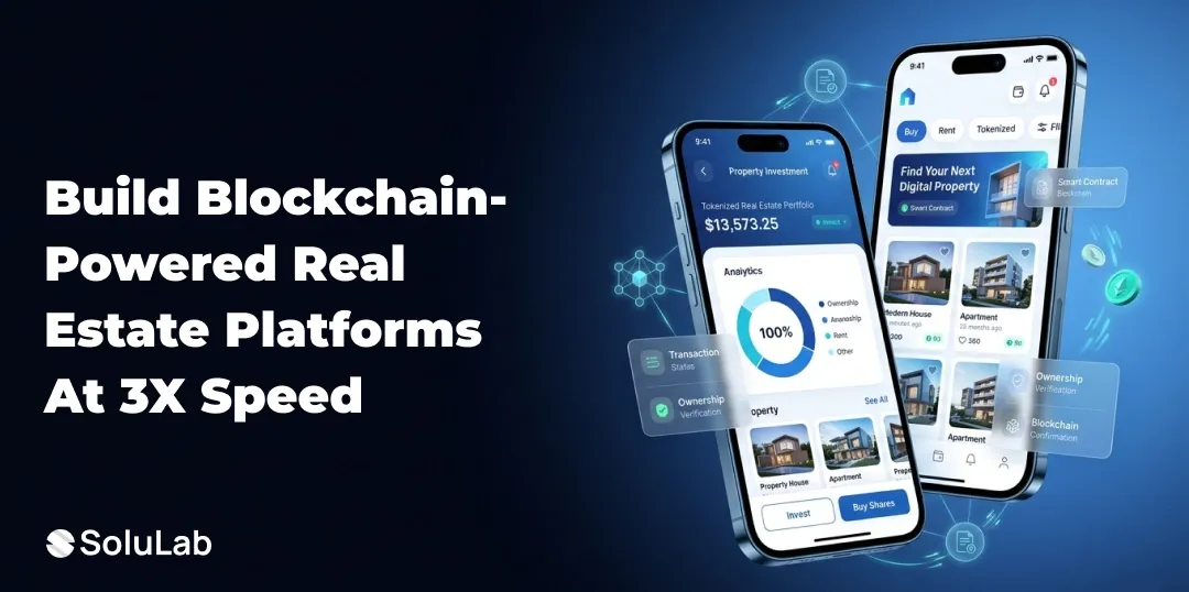 How Can a Blockchain Development Company Accelerate Your Real Estate Platform Launch?