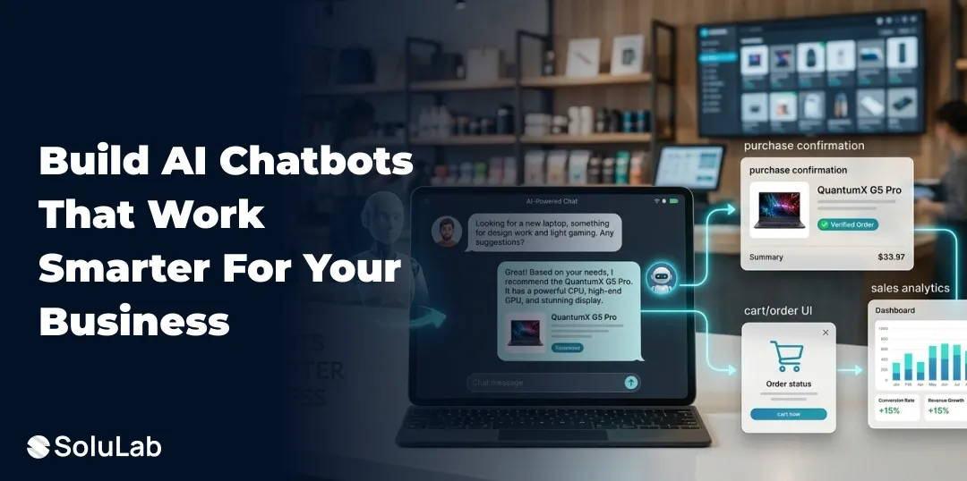 How to Build an AI-Powered Chatbot For Your Business?