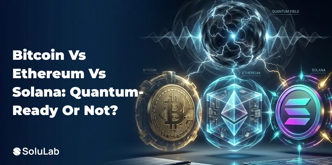 Is Bitcoin, Ethereum, or Solana Ready for Quantum Computing? Know before you build on it
