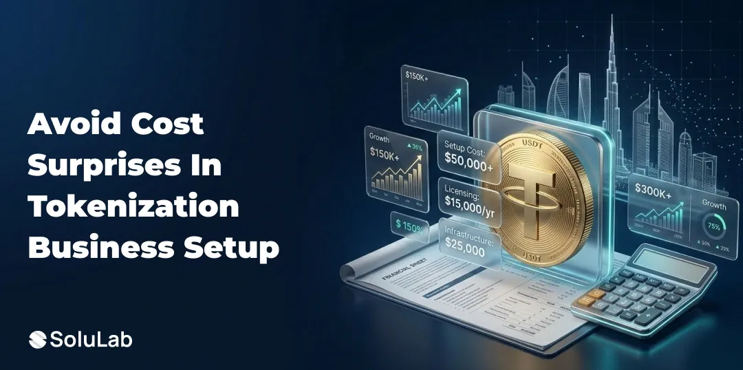 How Much Does It Cost to Start a Tokenized Asset Business in Dubai?
