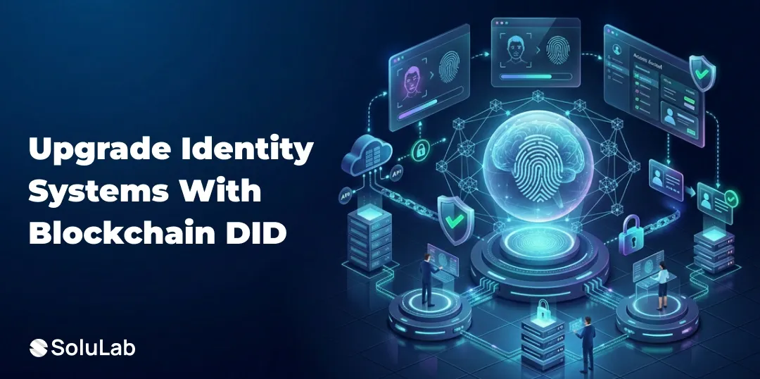 How SoluLab Helps Enterprises Implement Blockchain-Based Decentralized Identity (DID) Systems?