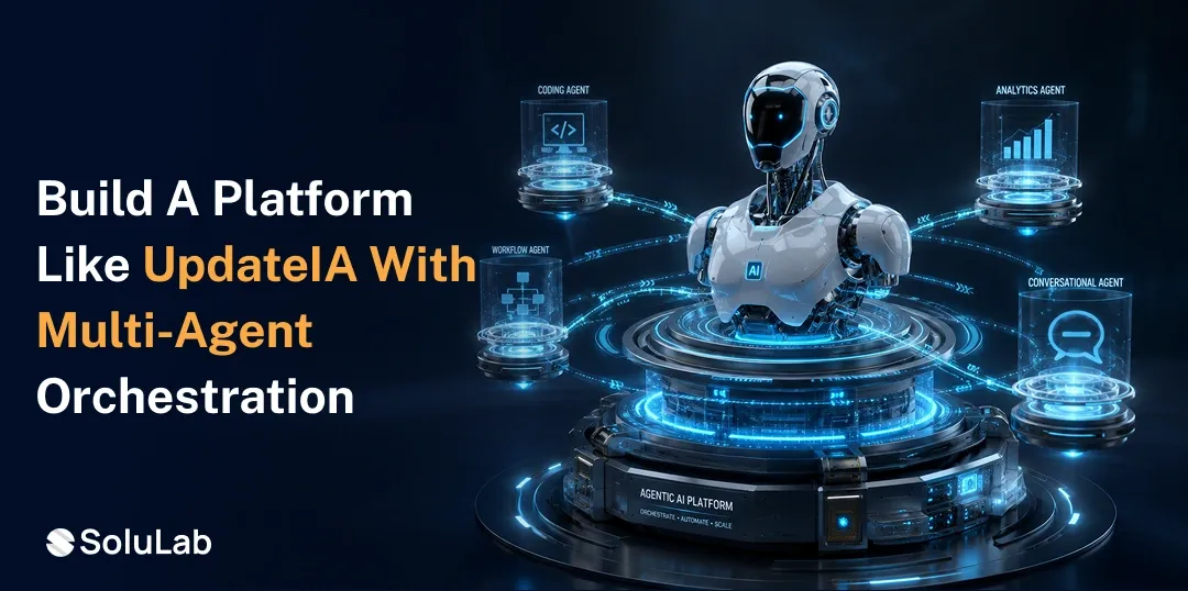 How to Build an Agentic AI Platform Development Solution Like UpdateIA?