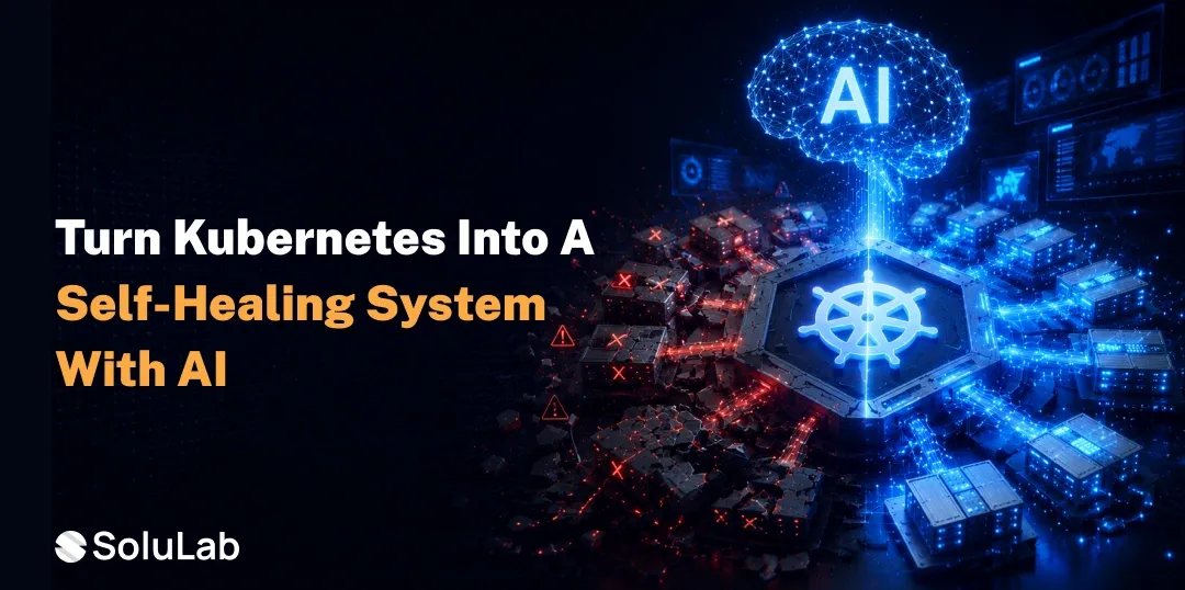 How to Build Self-Healing Infrastructure in Kubernetes Using AI Agents?