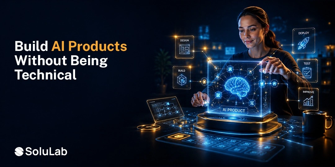 How Non-Technical Founders Can Build AI Products Successfully?