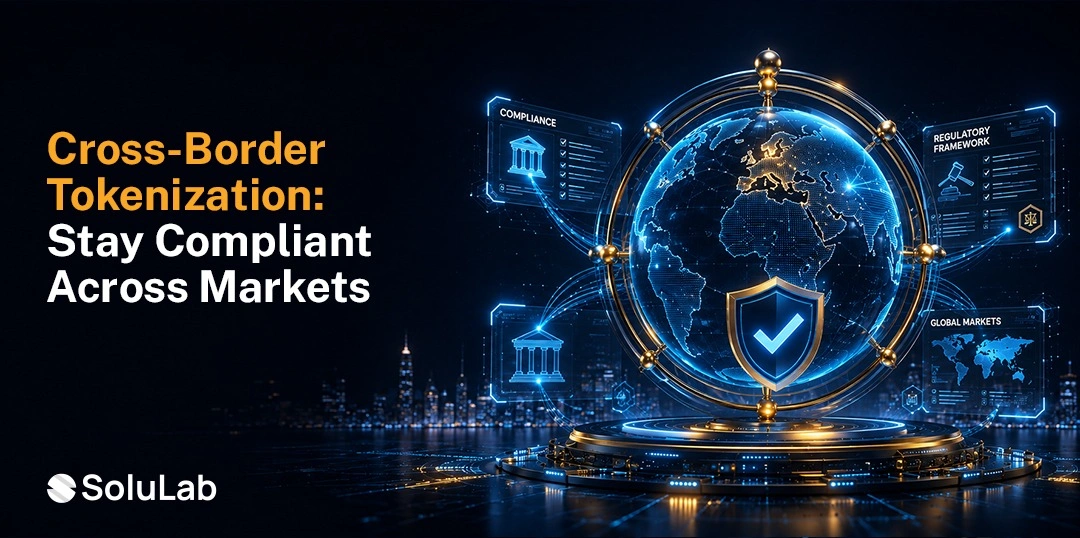 Cross-Border Tokenization Compliance: Regulations, Risks & Best Practices