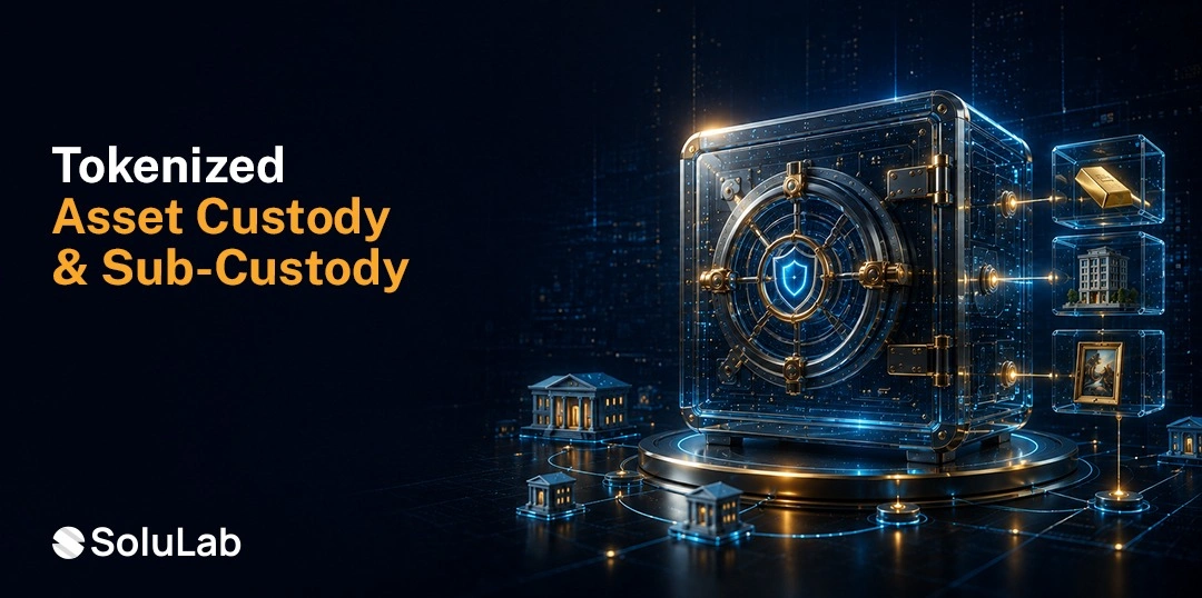 Custody & Sub-Custodian Solutions for Tokenized Assets: A Complete Guide