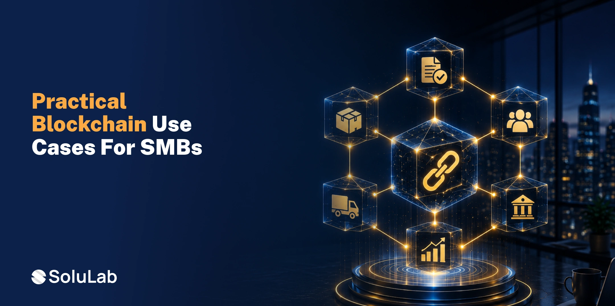 Practical Blockchain Use Cases for Small and Mid-Sized Businesses