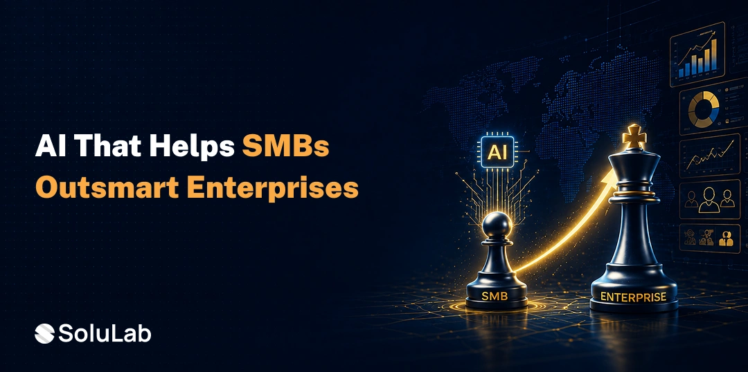 How SMBs Can Compete with Enterprise Companies Using AI
