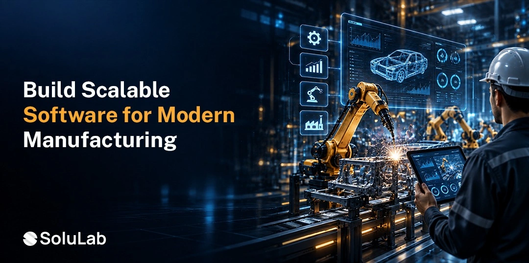 Manufacturing Software Development Company: Build Smarter, Scalable Factory Solutions