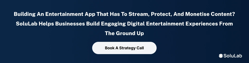 Talk to a SoluLab expert about entertainment app development