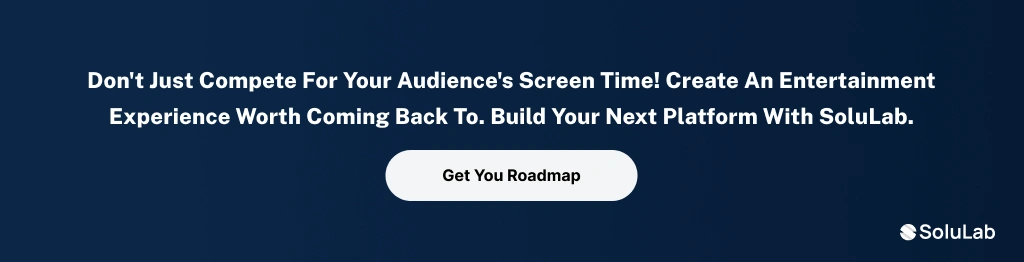 Get your entertainment app development roadmap from SoluLab