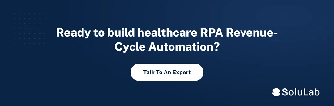 Talk to a SoluLab expert about healthcare RPA revenue cycle automation