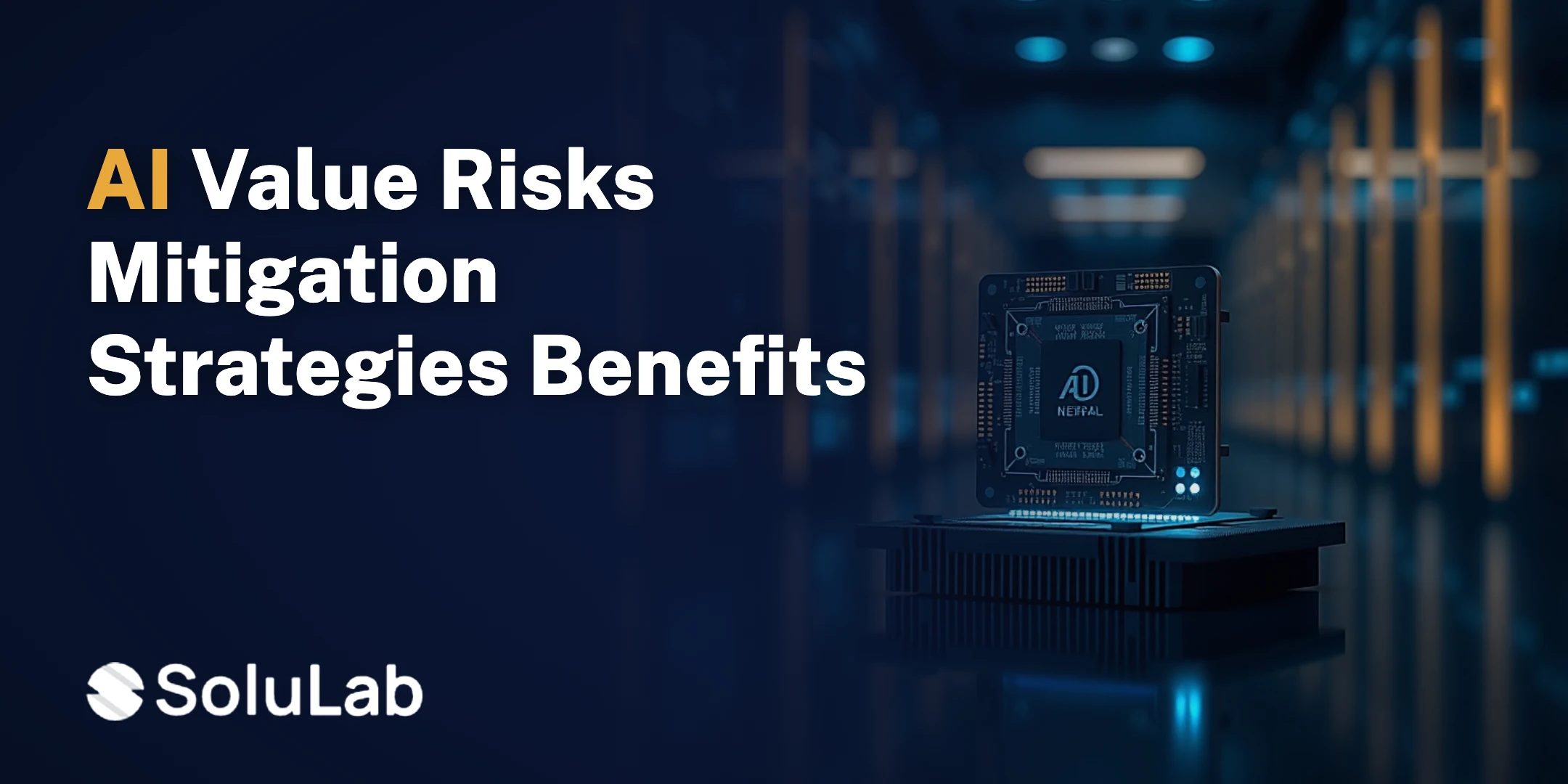 AI risk mitigation across value, risks, strategies and benefits for enterprise teams