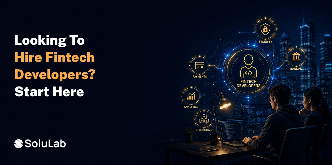 How to Hire the Best Fintech Developers for Your Business