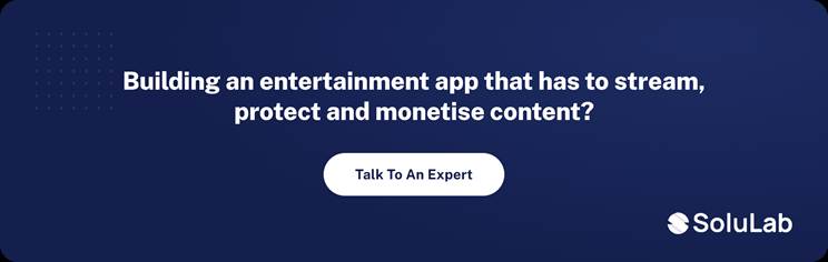 Talk to a SoluLab expert about entertainment app development
