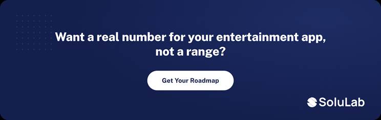 Get your entertainment app development roadmap from SoluLab