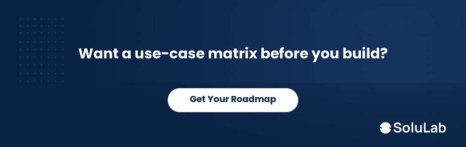 Get a chatbot use-case matrix and roadmap from SoluLab