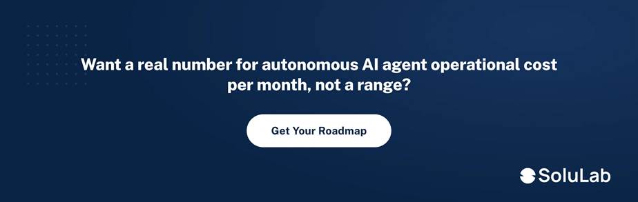 Get a modelled autonomous AI agent cost per month from SoluLab