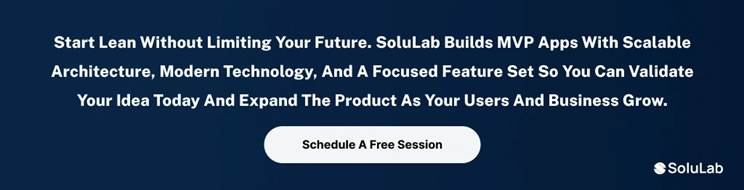 Start lean with a scalable MVP built by SoluLab
