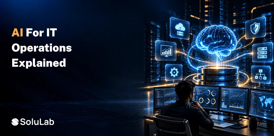 AI for IT Operations: Benefits, Use Cases, and Best Practices