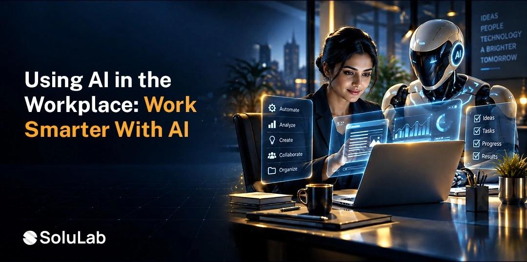 How to Use AI in the Workplace: A Practical Guide for Businesses
