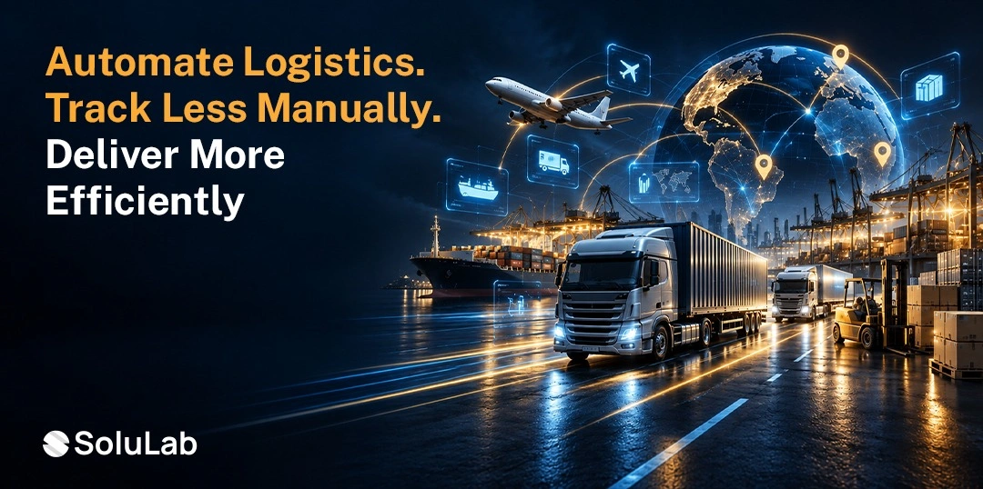 Logistics Software Development: Build Smarter Supply Chain Solutions