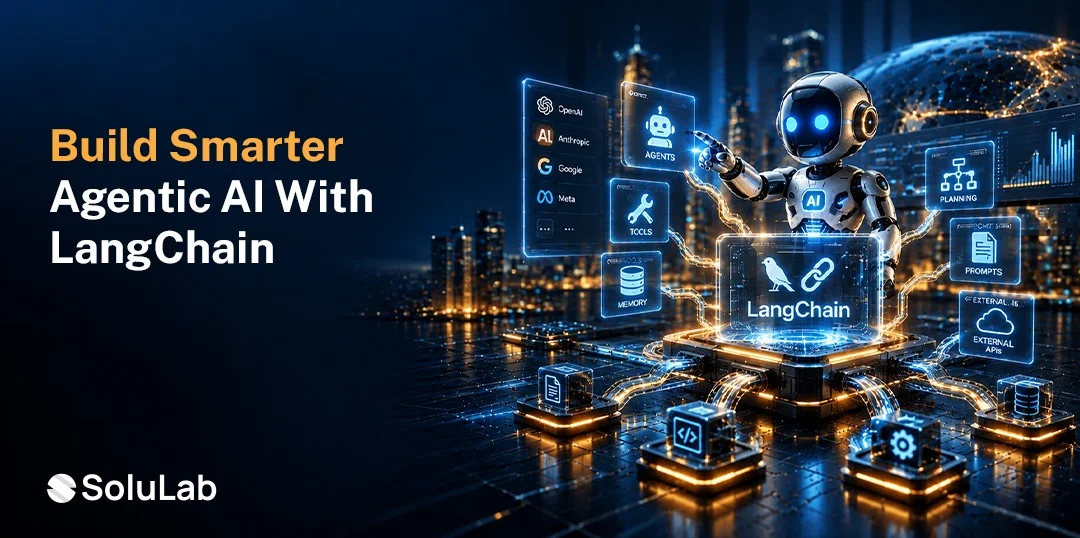 How to Use LangChain for Agentic AI Development?